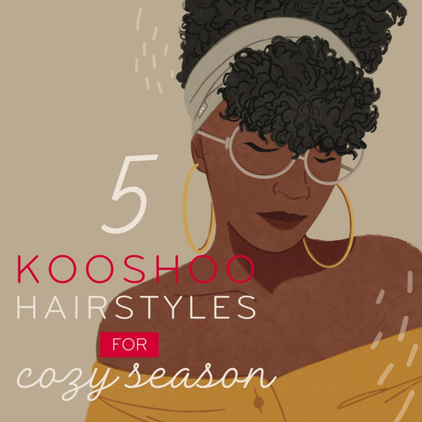 5 KOOSHOO Hairstyles for Cozy Season