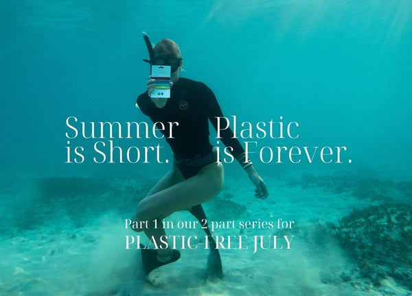 Summer is Short, Plastic is Forever